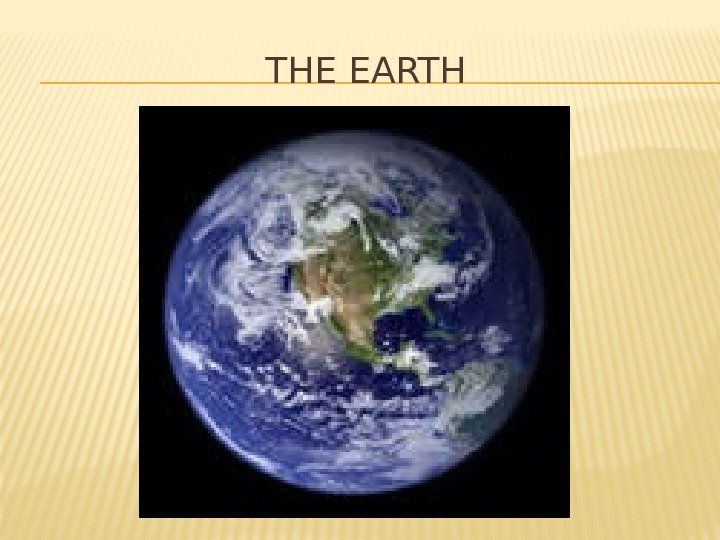 THE EARTH 