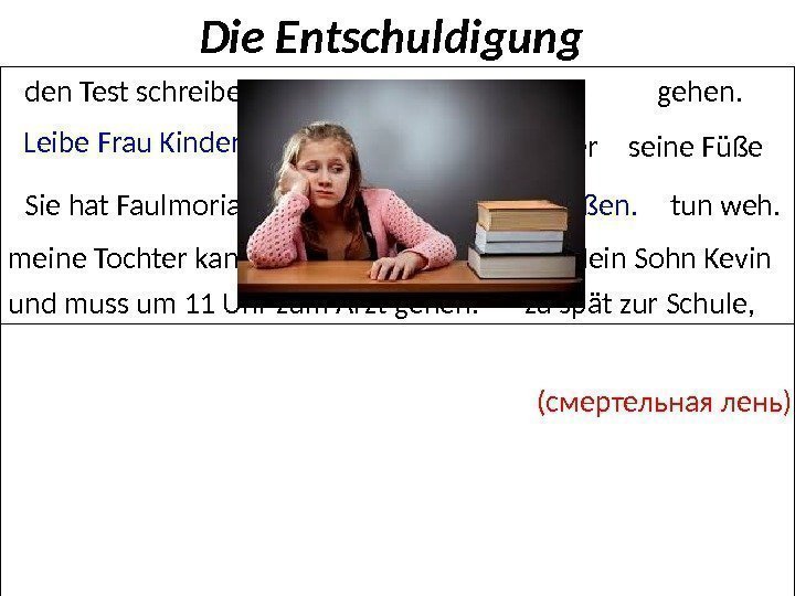 Die Entschuldigung den Test schreiben. zu spät zur Schule, und muss um 11 Uhr