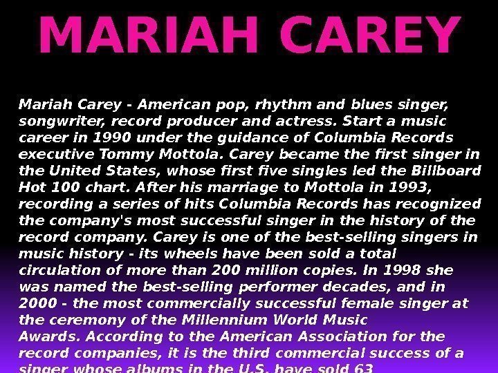 MARIAH CAREY Mariah Carey - American pop, rhythm and blues singer,  songwriter, record