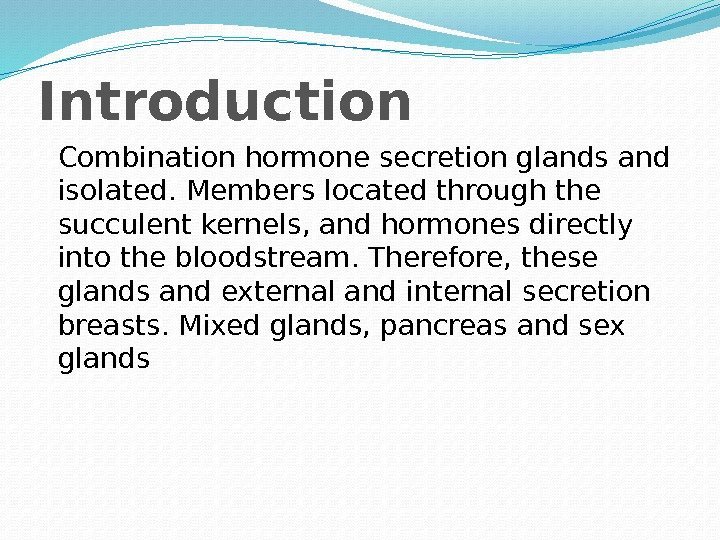 Introduction Combination hormone secretion glands and isolated. Members located through the succulent kernels, and