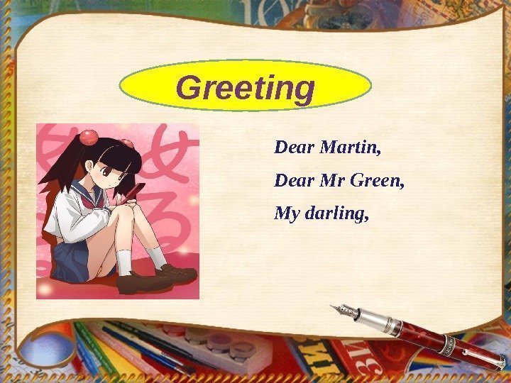 Greeting Dear Martin, Dear Mr Green, My darling, 