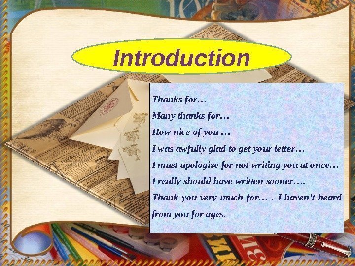 Introduction Thanks for… Many thanks for… How nice of you … I was awfully