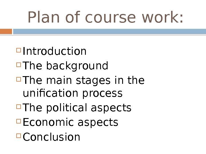 Plan of course work :  Introduction The background The main stages in the