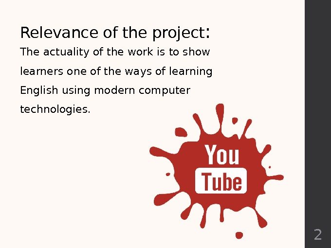 Relevance of the project : The actuality of the work is to show learners