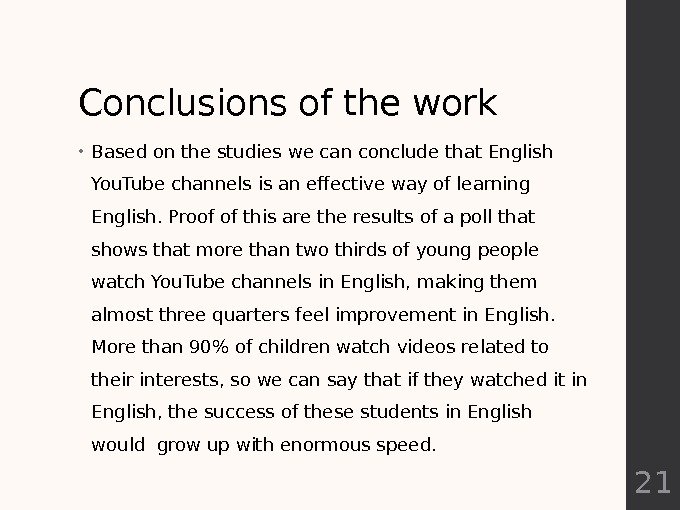 Conclusions of the work • Based on the studies we can conclude that English