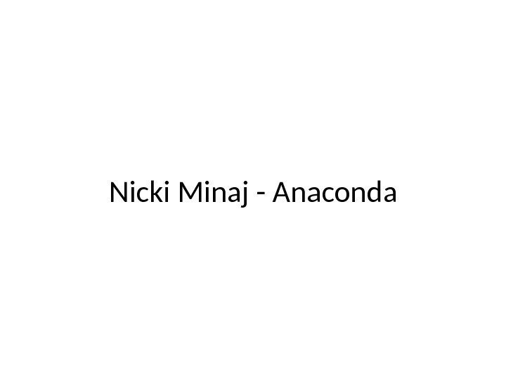 Nicki Minaj - Anaconda 