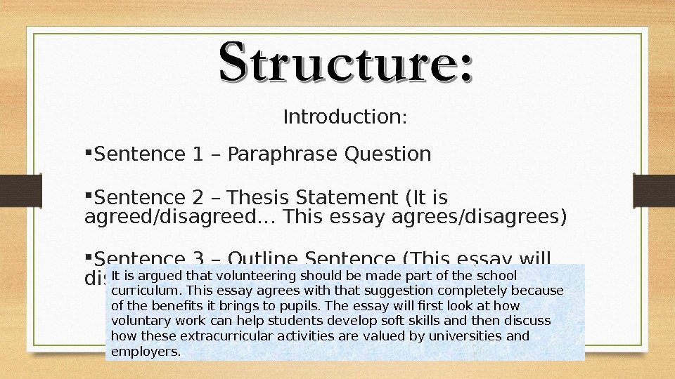 Introduction:  Sentence 1 – Paraphrase Question Sentence 2 – Thesis Statement (It is
