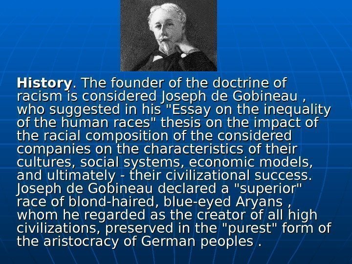    History. .  The founder of the doctrine of racism is