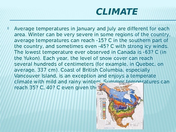      CLIMATE Average temperatures in January and July are different