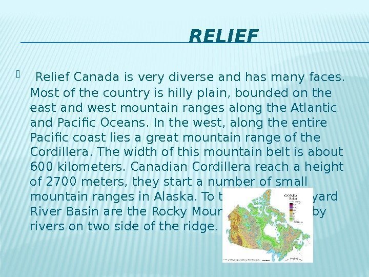       RELIEF  Relief Canada is very diverse and