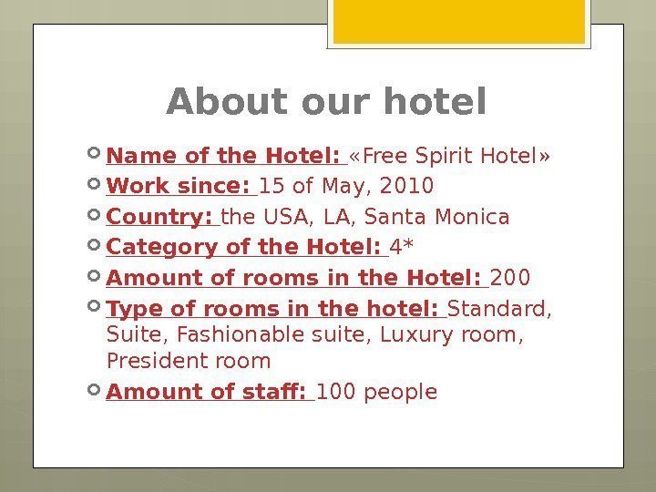 About our hotel Name of the Hotel:  «Free Spirit Hotel»  Work since: