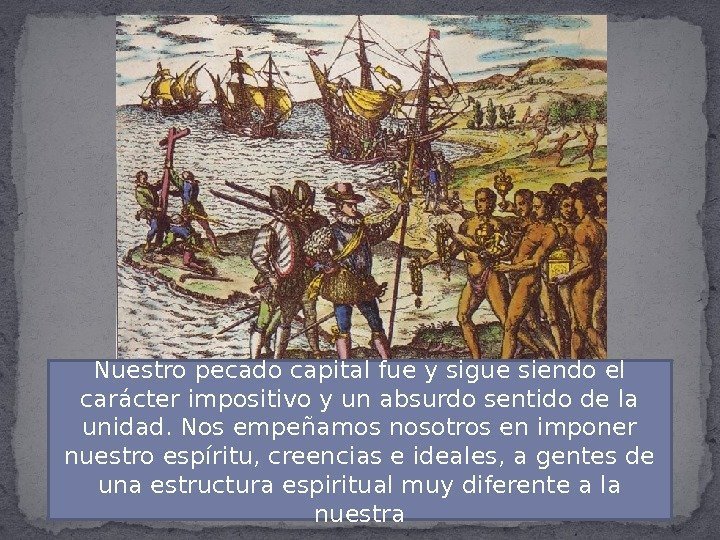 Nuestro pecado capital fue y sigue siendo el carácter impositivo y un absurdo sentido