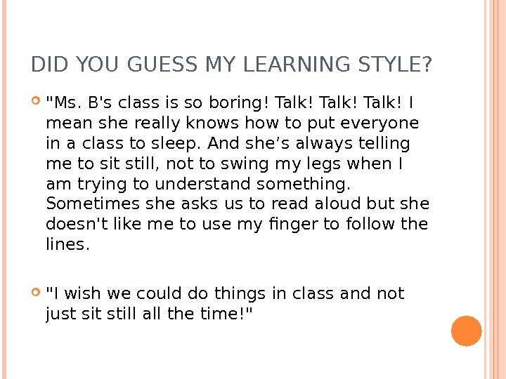 DID YOU GUESS MY LEARNING STYLE?  Ms. B's class is so boring! Talk!