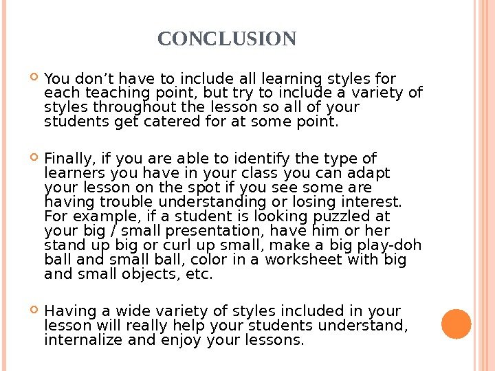 CONCLUSION  You don’t have to include all learning styles for each teaching point,