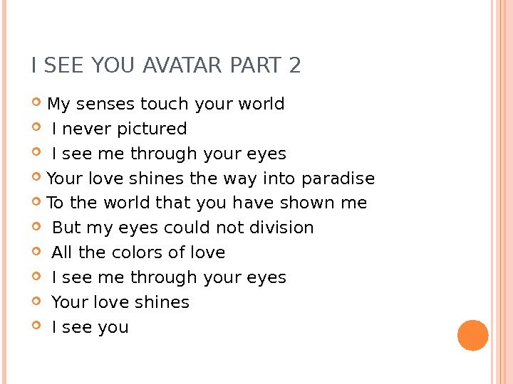 I SEE YOU AVATAR PART 2 My senses touch your world  I never