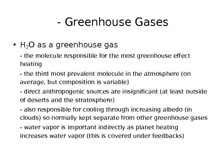  - Greenhouse Gases • H 2 O as a greenhouse gas - the