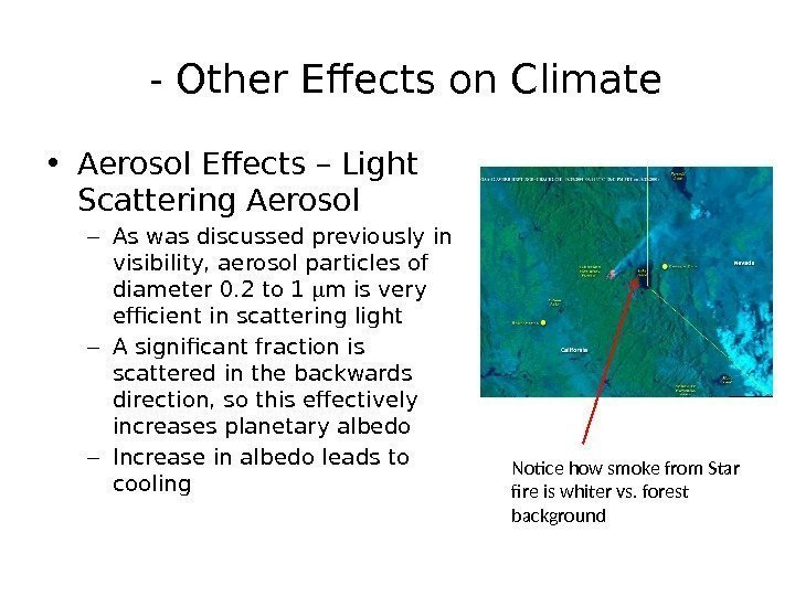  - Other Effects on Climate • Aerosol Effects – Light Scattering Aerosol –
