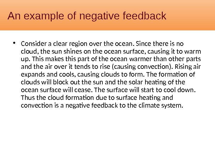 An example of negative feedback • Consider a clear region over the ocean. Since