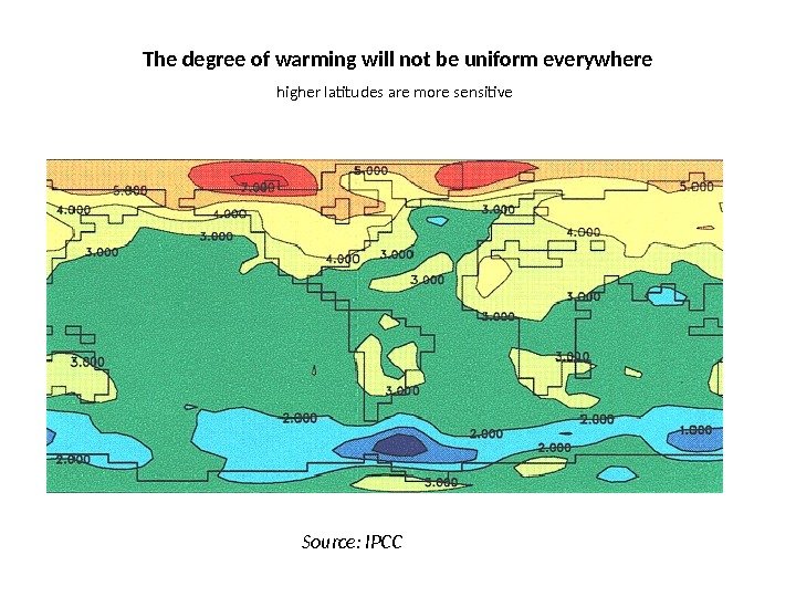 The degree of warming will not be uniform everywhere higher latitudes are more sensitive