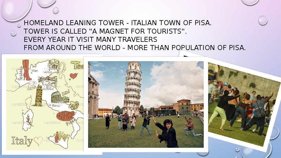 HOMELAND LEANING TOWER - ITALIAN TOWN OF PISA. TOWER IS CALLED A MAGNET FOR