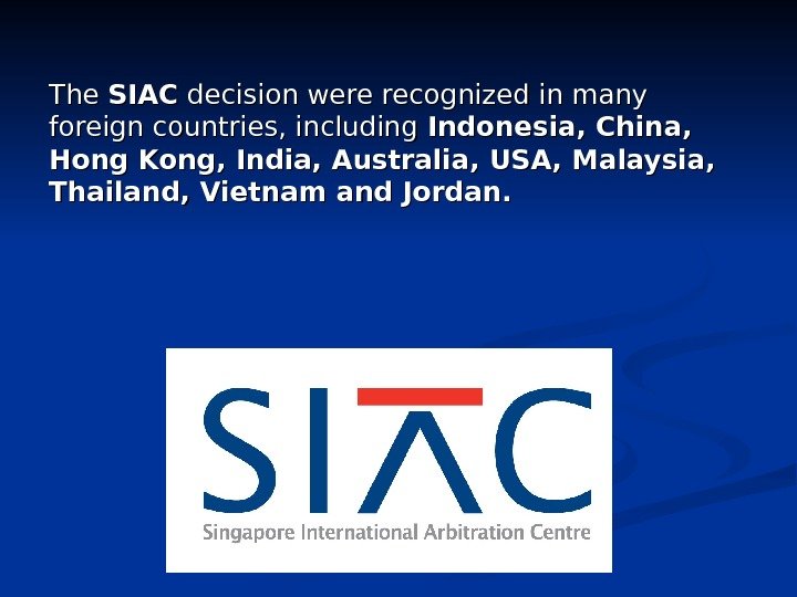 The SIAC decision were recognized in many foreign countries, including Indonesia, China,  Hong