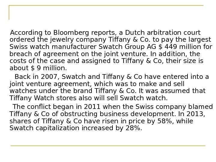  According to Bloomberg reports, a Dutch arbitration court ordered the jewelry company Tiffany