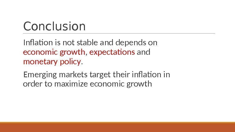 Conclusion  Inflation is not stable and depends on economic growth ,  expectations