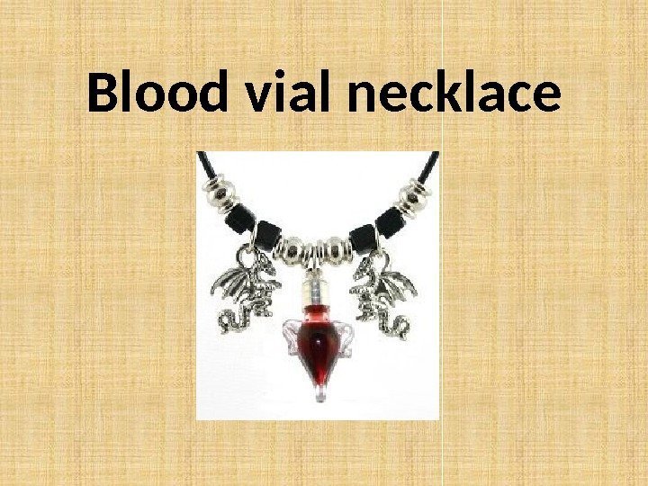 Blood vial necklace 