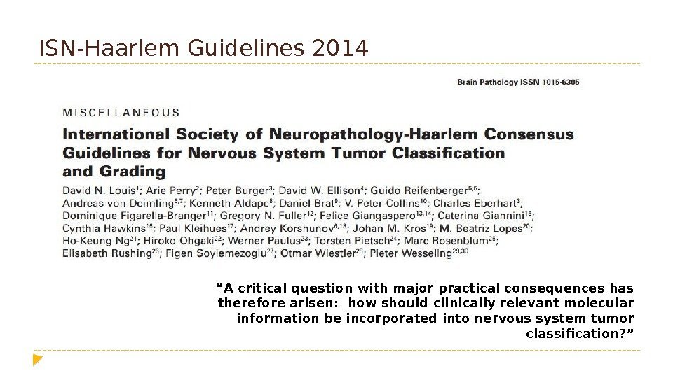 ISN-Haarlem Guidelines 2014 “ A critical question with major practical consequences has therefore arisen:
