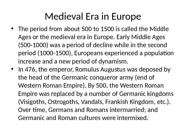 Medieval Era in Europe • The period from about 500 to 1500 is called