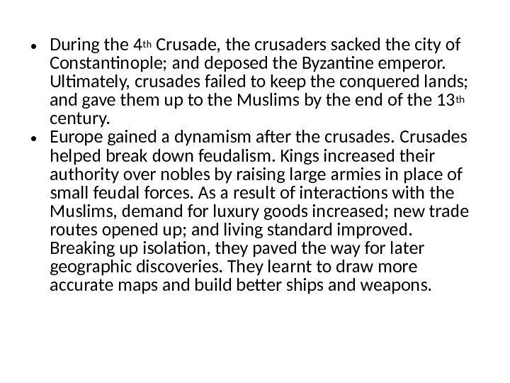  • During the 4 th Crusade, the crusaders sacked the city of Constantinople;