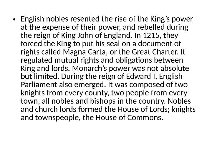  • English nobles resented the rise of the King’s power at the expense