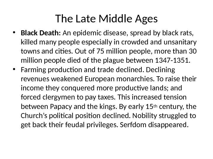 The Late Middle Ages • Black Death:  An epidemic disease, spread by black