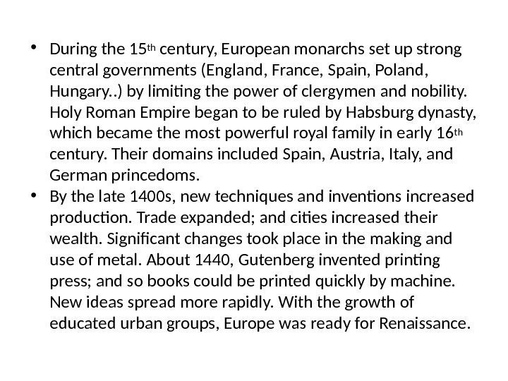  • During the 15 th century, European monarchs set up strong central governments