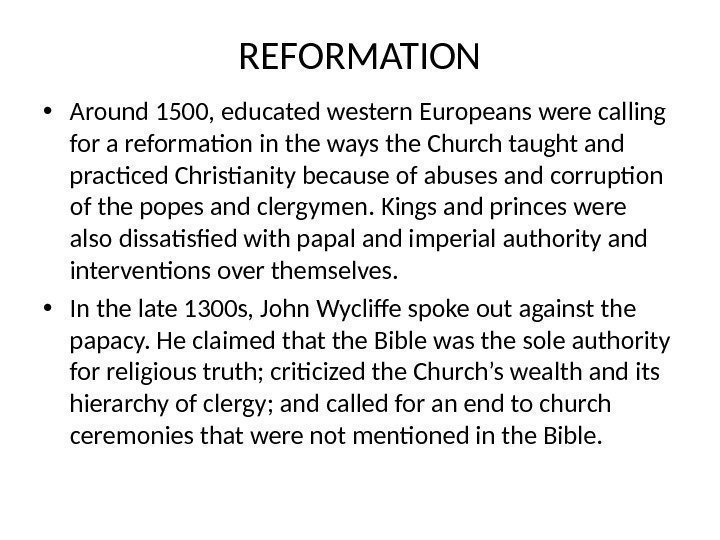 REFORMATION • Around 1500, educated western Europeans were calling for a reformation in the