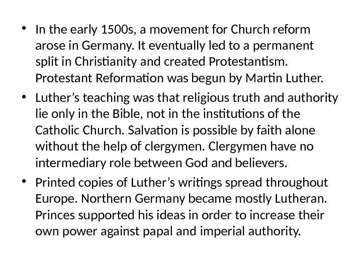  • In the early 1500 s, a movement for Church reform arose in