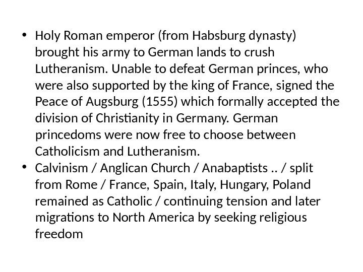  • Holy Roman emperor (from Habsburg dynasty) brought his army to German lands