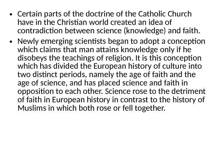  • Certain parts of the doctrine of the Catholic Church have in the