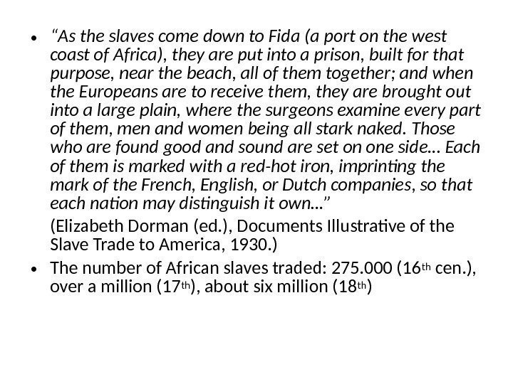  • “ As the slaves come down to Fida (a port on the