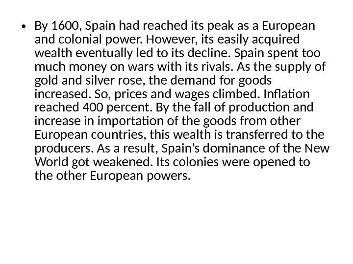  • By 1600, Spain had reached its peak as a European and colonial