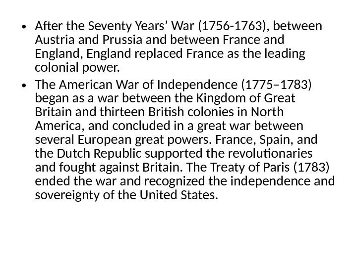  • After the Seventy Years’ War (1756 -1763), between Austria and Prussia and
