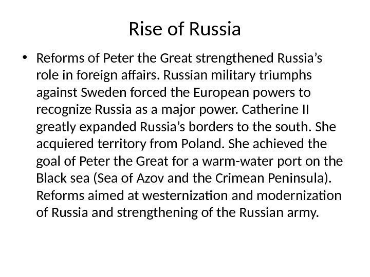 Rise of Russia • Reforms of Peter the Great strengthened Russia’s role in foreign