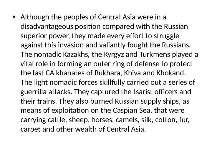  • Although the peoples of Central Asia were in a disadvantageous position compared