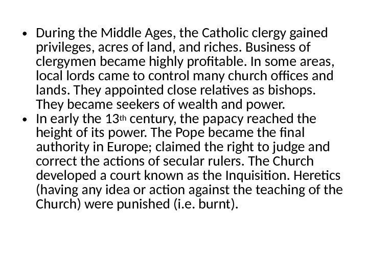  • During the Middle Ages, the Catholic clergy gained privileges, acres of land,