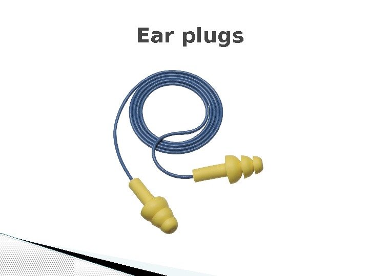    Ear plugs  