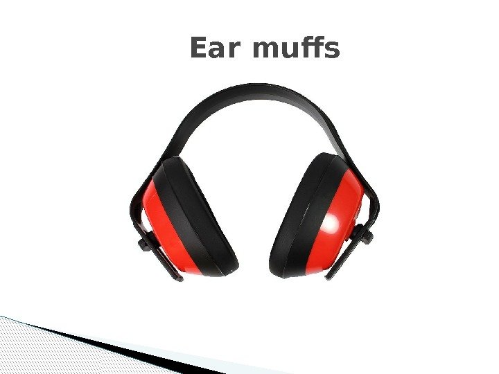    Ear muffs  