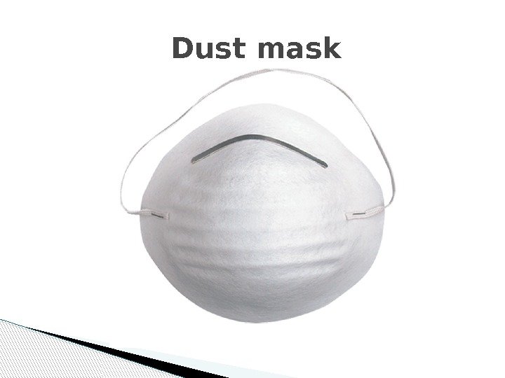     Dust mask  