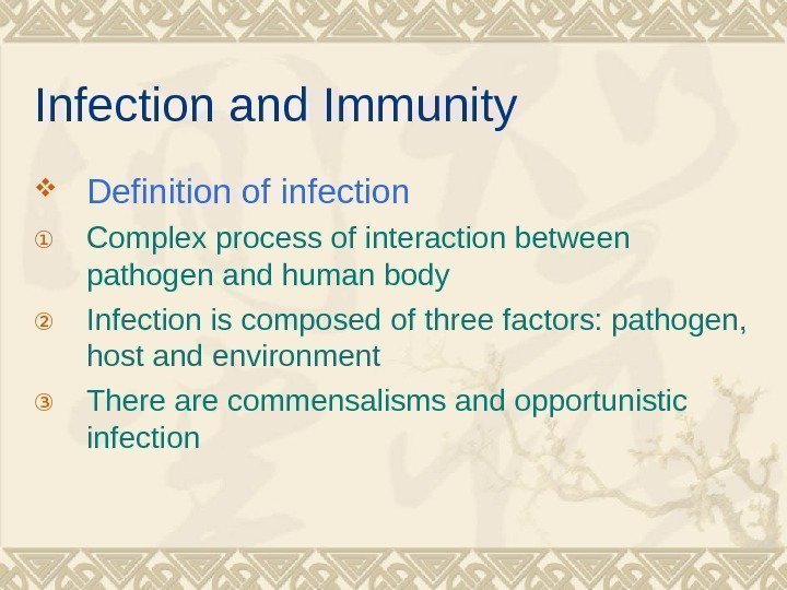 Infection and Immunity Definition of infection ① Complex process of interaction between pathogen and
