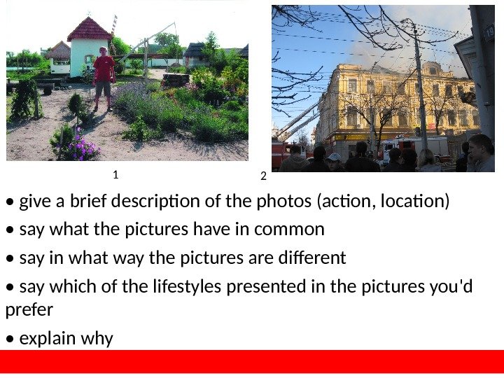  •  give a brief description of the photos (action, location) • 
