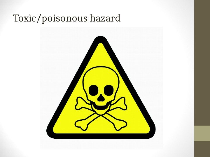 Toxic/poisonous hazard 